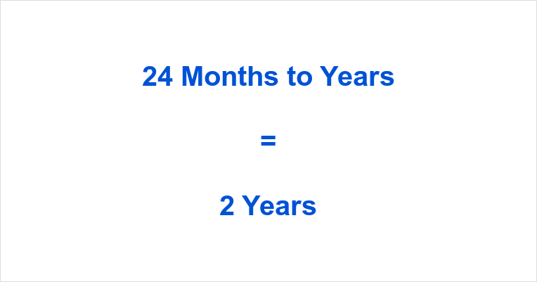 11+ How Much Is 24 Months